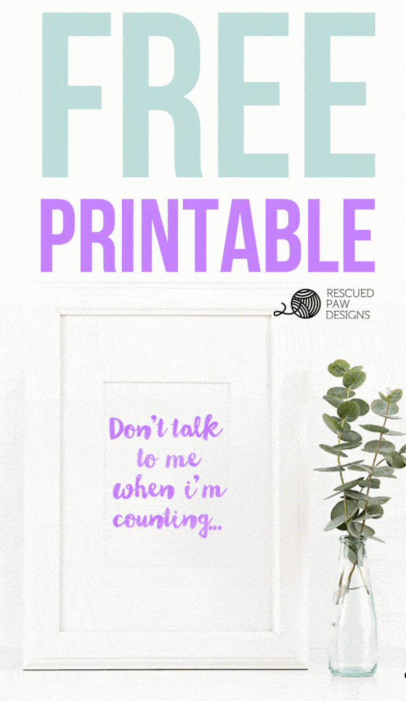 Free Printable for Crochet & Knitting Lovers - Free Printable - Crochet & Knitting || CROCHET PRINTABLE || Don't talk to me when i'm counting! by Easy Crochet www.easycrochet.com