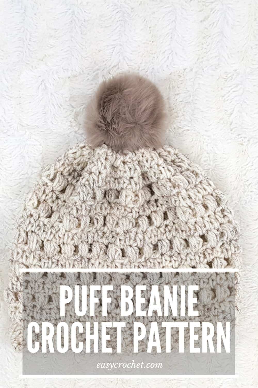 Make this Beanie using the crochet puff stitch pattern! Click to Make now and or Pin to save for later! Find this pattern at easycrochet.com and get started today! via @easycrochetcom