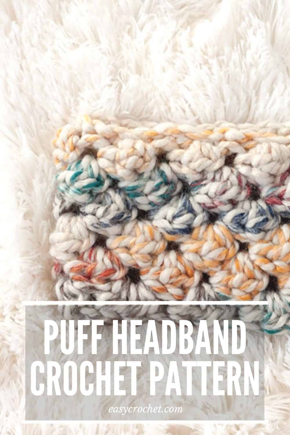 Puffed Headband Crochet Pattern that is simple and fun to make! Perfect to keep you cozy warm during the cool weather months! via @easycrochetcom